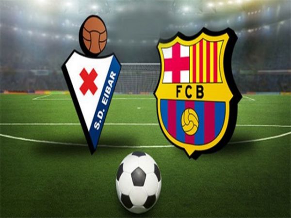 nhận định Eibar vs Barcelona, 23h00 ngày 22/5 - La Liga