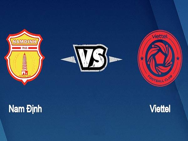 Nhận định Nam Định vs Viettel – 18h00 19/07, VĐQG Việt Nam