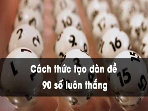 Tạo dàn 90 số qua 3 lần đề gần nhất không có lô rơi