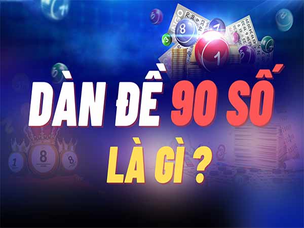 dàn số 90 số là gì?