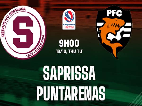 nhận định bóng đá giữa Saprissa vs Puntarenas, 9h00 ngày 18/10