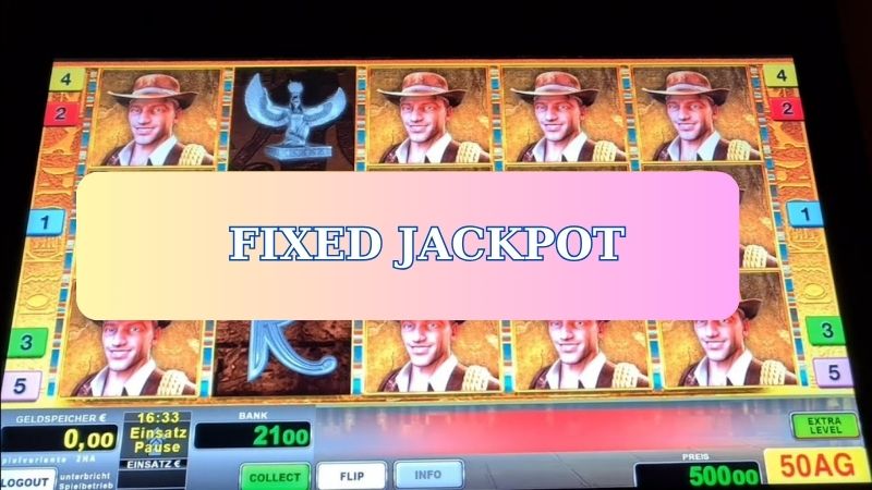 Giá trị tiền thưởng của Fixed Jackpot là cố định