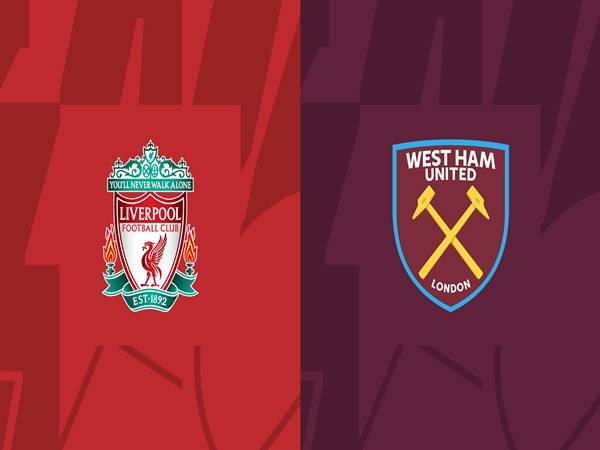 Nhận định Liverpool vs West Ham, 03h00 ngày 21/12