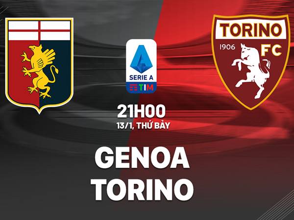 Nhận định bóng đá Genoa vs Torino 21h00 ngày 13/1