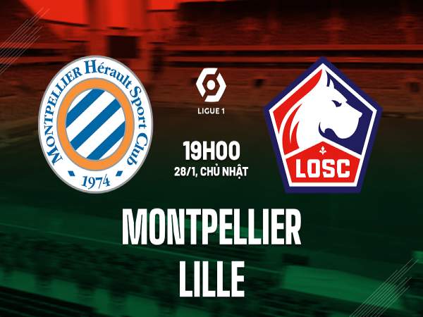 Dự đoán bóng đá trận Montpellier vs Lille