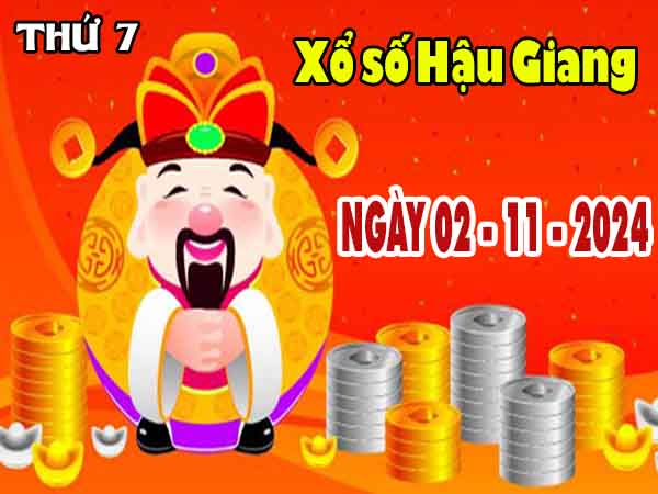 Thống kê XSHG ngày 2/11/2024 đài Hậu Giang thứ 7 hôm nay chính xác nhất