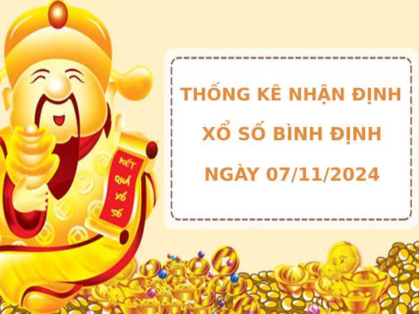 Thống kê nhận định xổ số Bình Định 7/11/2024 chính xác