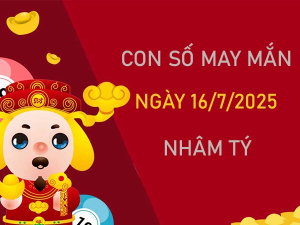 Tiền tài sung túc với số vàng tuổi Nhâm Tý 16/7/2025