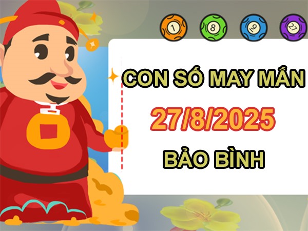 Tử vi cung Bảo Bình 27/8/2025 đón lộc với số vàng
