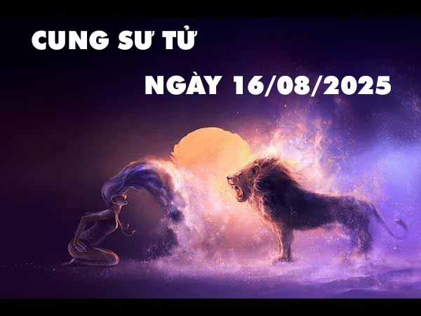 Con số tài lộc cung Sư Tử ngày 16/8/2025 thứ 7 hôm nay