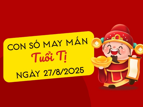 Tử vi tuổi Tị ngày 27/8/2025 tiết lộ con số vượng phát