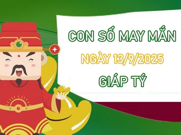 Tử vi tuổi Giáp Tý 13/9/2025 gợi mở số phát tài