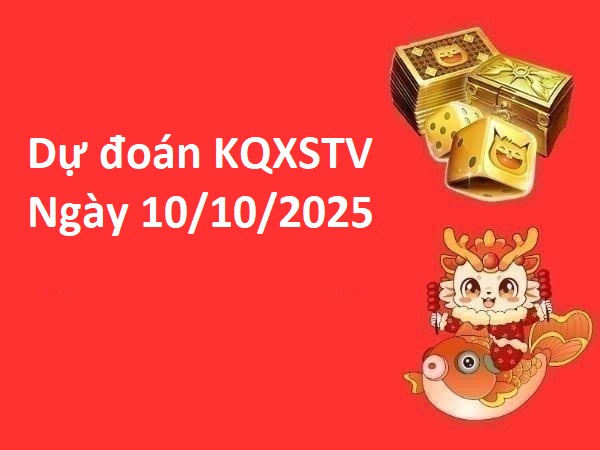 Dự đoán KQ xổ số Trà Vinh ngày 10/10/2025 thứ 6 tài lộc