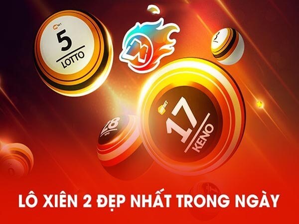Thống kê các cặp lô xiên 2 đẹp nhất hôm nay cho bạn tham khảo
